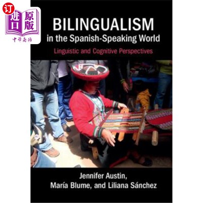 海外直订Bilingualism in the Spanish-Speaking World: Linguistic and Cognitive Perspective 西班牙语世界中的双语：语言学和