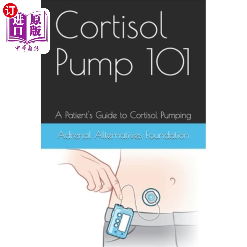海外直订医药图书Cortisol Pump101: A Patient's Guide to Managing the Cortisol Pumping Method 皮质醇泵101:管理皮质醇
