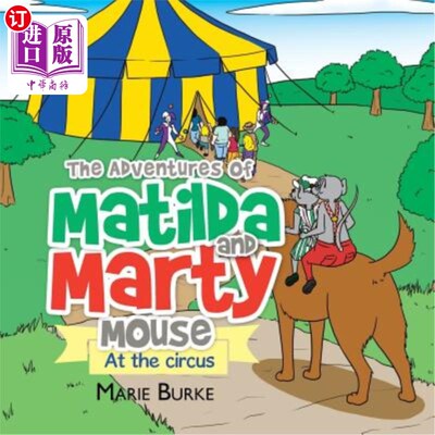 海外直订The Adventures of Matilda and Marty Mouse: At the circus 玛蒂尔达和老鼠马蒂的冒险:在马戏团