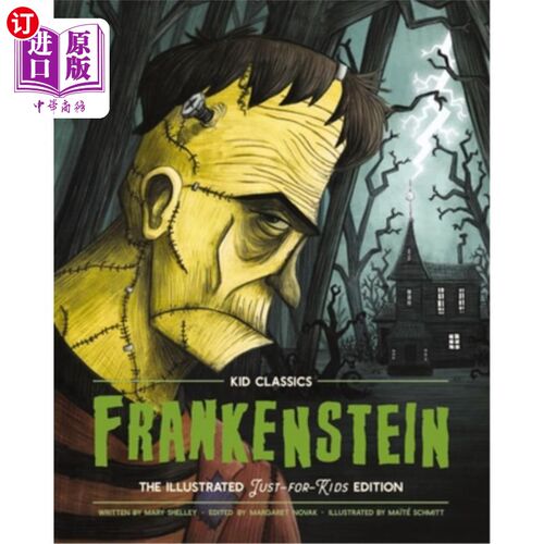 海外直订Frankenstein - Kid Classics: The Classic Edition Reimagined Just-For-Kids! (Kid  弗兰肯斯坦-儿童经典:经典版