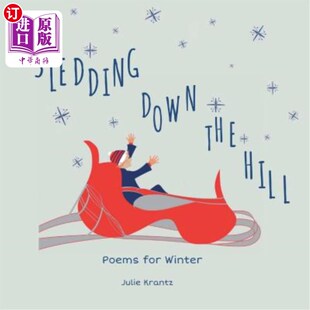 海外直订Sledding Down the Hill: Poems for Winter 滑雪橇下山:冬天的诗