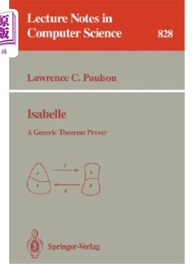 海外直订Isabelle: A Generic Theorem Prover 伊莎贝尔:一个泛型定理证明