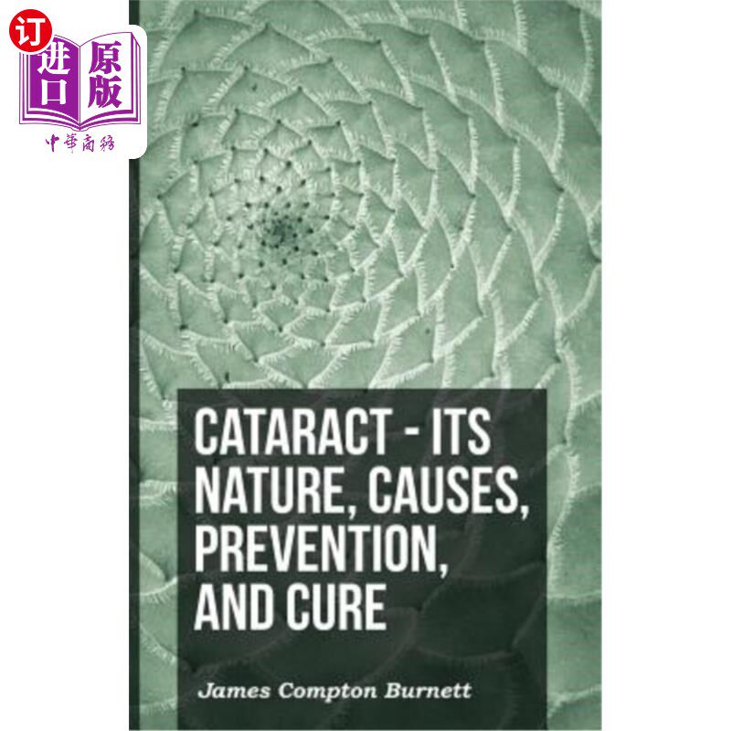 海外直订医药图书Cataract - Its Nature, Causes, Prevention, and Cure 白内障-其性质,原因,预防和治疗