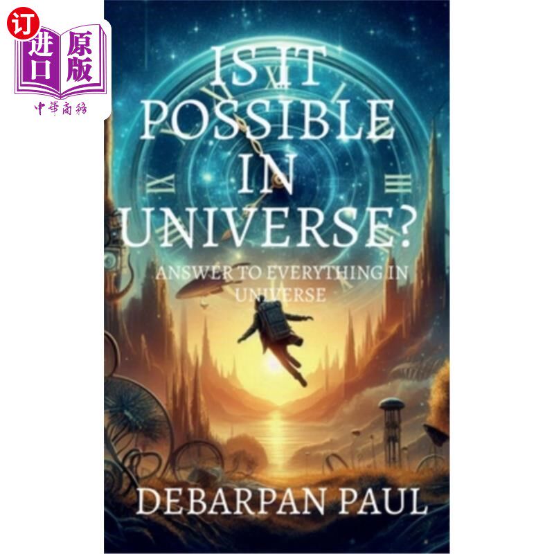 海外直订Is It Possible in Universe?: Answers to Everything in Universe 这在宇宙中可能吗？：宇宙万物的答案