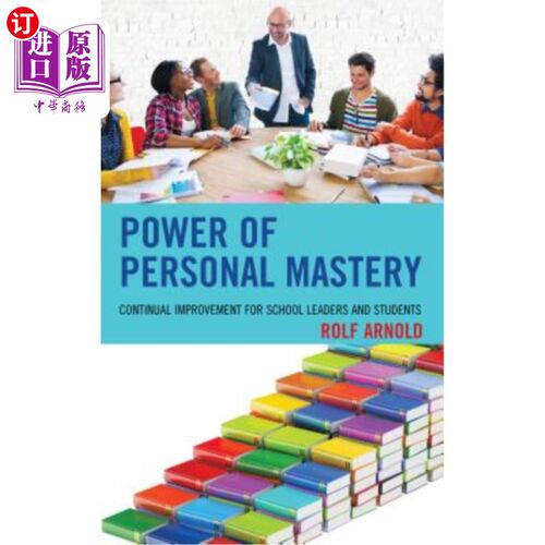 海外直订Power of Personal Mastery: Continual Improvement for School Leaders and Students 个人掌握的力量：学校领导和学生