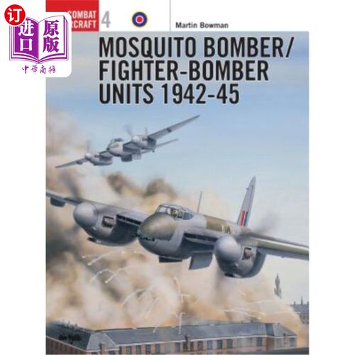 海外直订Mosquito Bomber/Fighter-Bomber Units of World War 2 蚊子轰炸机/战斗轰炸机部队的第二次世界大战