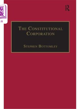 海外直订The Constitutional Corporation: Rethinking Corporate Governance 立宪公司:公司治理的反思