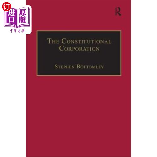 海外直订The Constitutional Corporation: Rethinking Corporate Governance 立宪公司:公司治理的反思