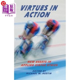 Virtue 应用美德伦理学新论 Action 美德 行动中 Ethics Applied Essays New 海外直订Virtues