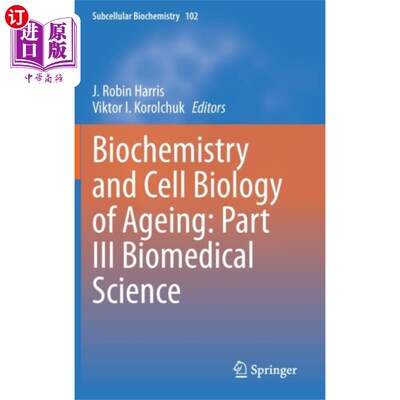 海外直订医药图书Biochemistry and Cell Biology of Ageing: Part II... 衰老的生物化学和细胞生物学:第三部分生物医学科学