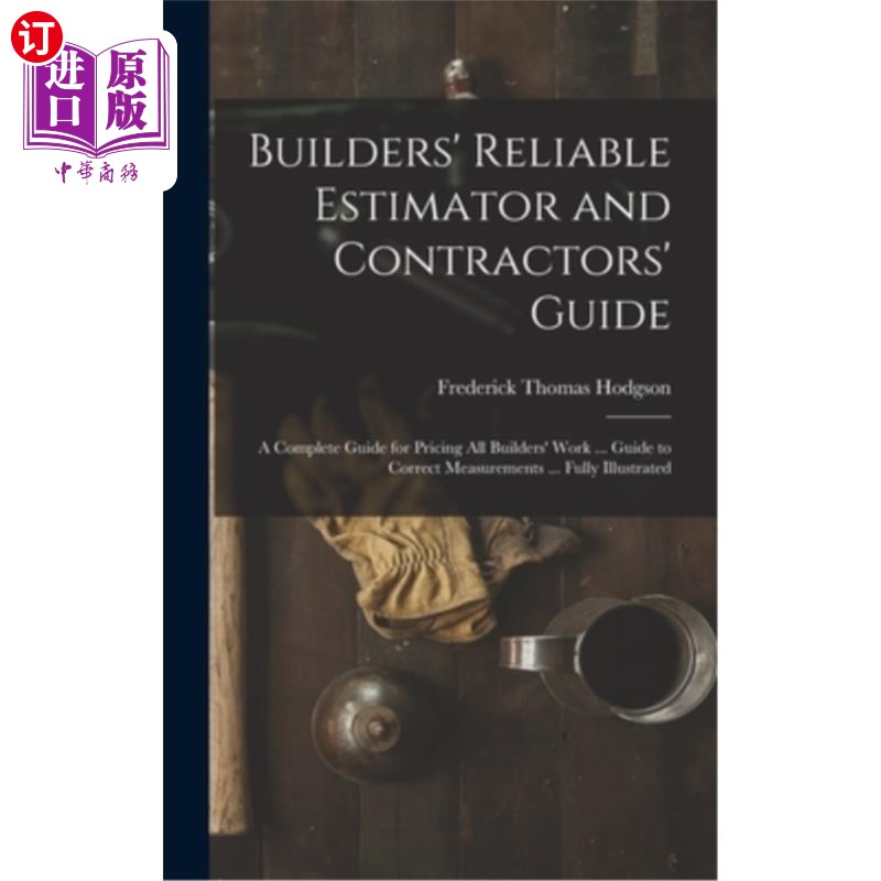 海外直订Builders' Reliable Estimator and Contractors' Guide: A Complete Guide for Pricin 建筑商可靠的估算器和承包商