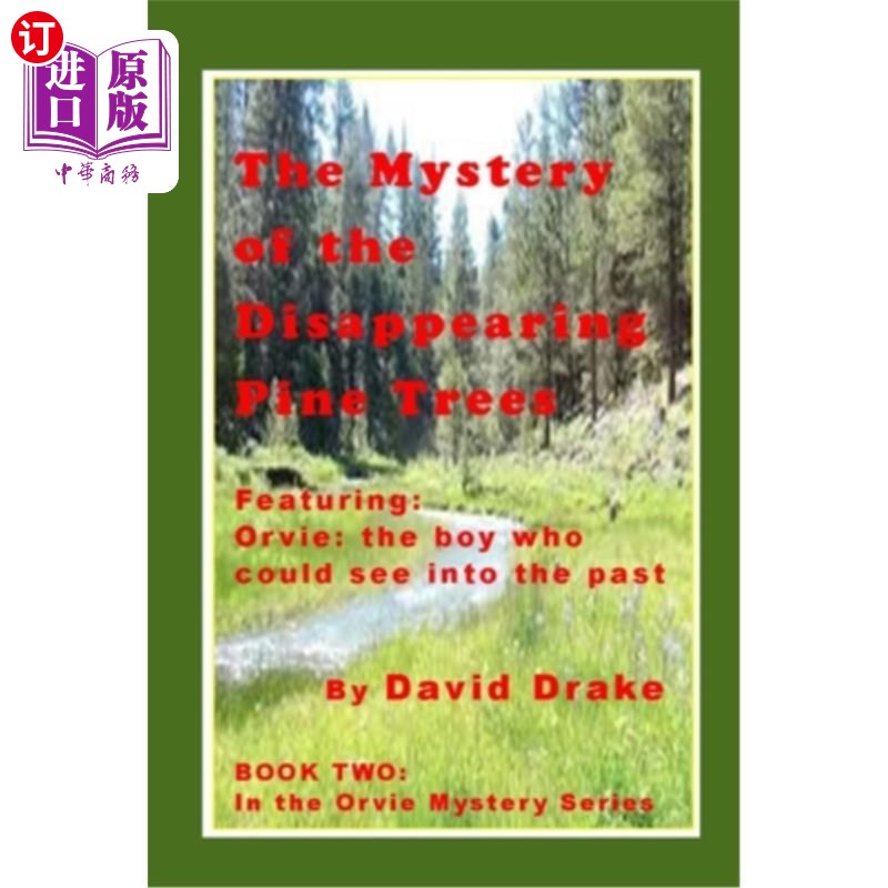 海外直订The Mystery of the Disappearing Pine Trees: Featuring Orvie, the boy who could s The Myster