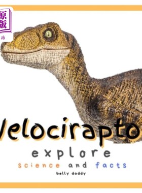 海外直订Velociraptor Explore Science and Facts: Everything Worth Knowing About Dinosaurs Velocirapt