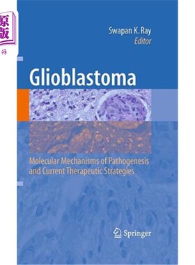 海外直订医药图书Glioblastoma: Molecular Mechanisms of Pathogenesis and Current Therapeutic Strat 胶质母细胞瘤发病的