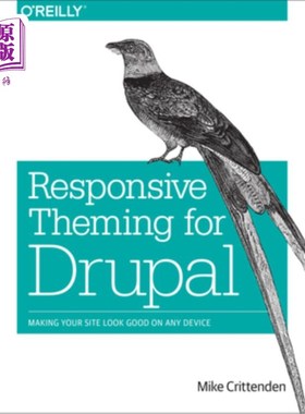 海外直订Responsive Theming for Drupal: Making Your Site Look Good on Any Device 响应式Drupal主题:让你的网站在任何设