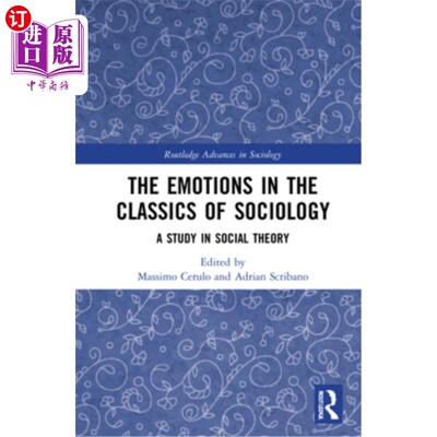 海外直订The Emotions in the Classics of Sociology: A Study in Social Theory 社会学经典中的情感:社会理论研究