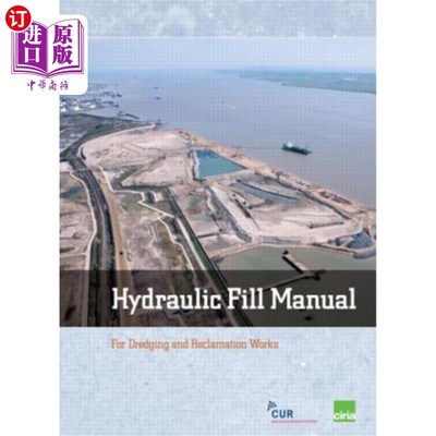 海外直订Hydraulic Fill Manual: For Dredging and Reclamation Works 吹填手册：适用于疏浚及填海工程