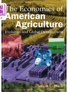 海外直订The Economics of American Agriculture: Evolution and Global Development: Evoluti 美国农业经济学:进化与全球