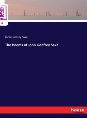 海外直订The Poems of John Godfrey Saxe 约翰·戈弗雷·萨克斯的诗