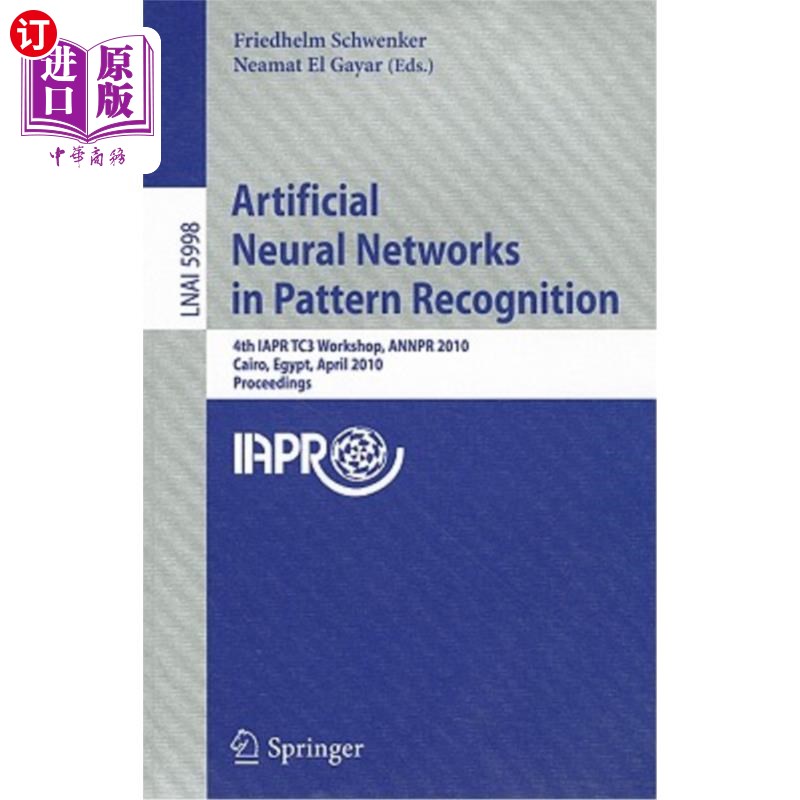 海外直订Artificial Neural Networks in Pattern Recognition: 4th IAPR TC3 Workshop, ANNPR  模式识别中的人工神经: