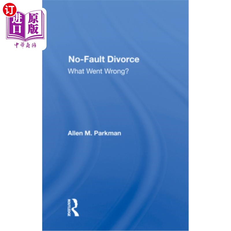 海外直订No-Fault Divorce: What Went Wrong? 无过错离婚:哪里出了问题?