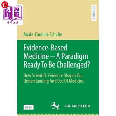 海外直订Evidence-Based Medicine - A Paradigm Ready to Be Challenged?: How Scientific Evi 循证医学——一个准备被挑战
