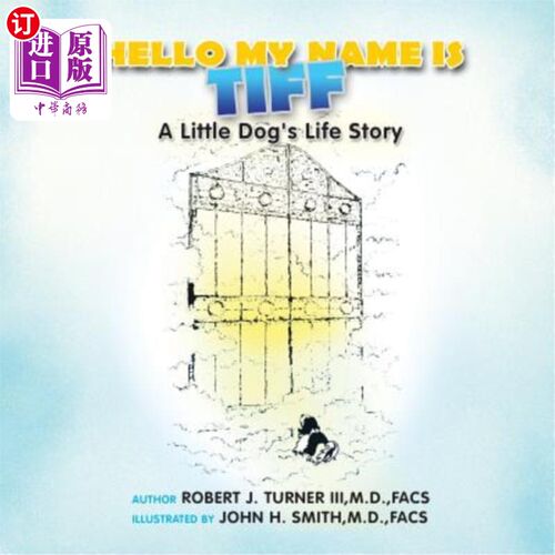 海外直订Hello, My Name Is Tiff: A Little Dog's Life Story 你好，我叫蒂芙：一只小狗的故事