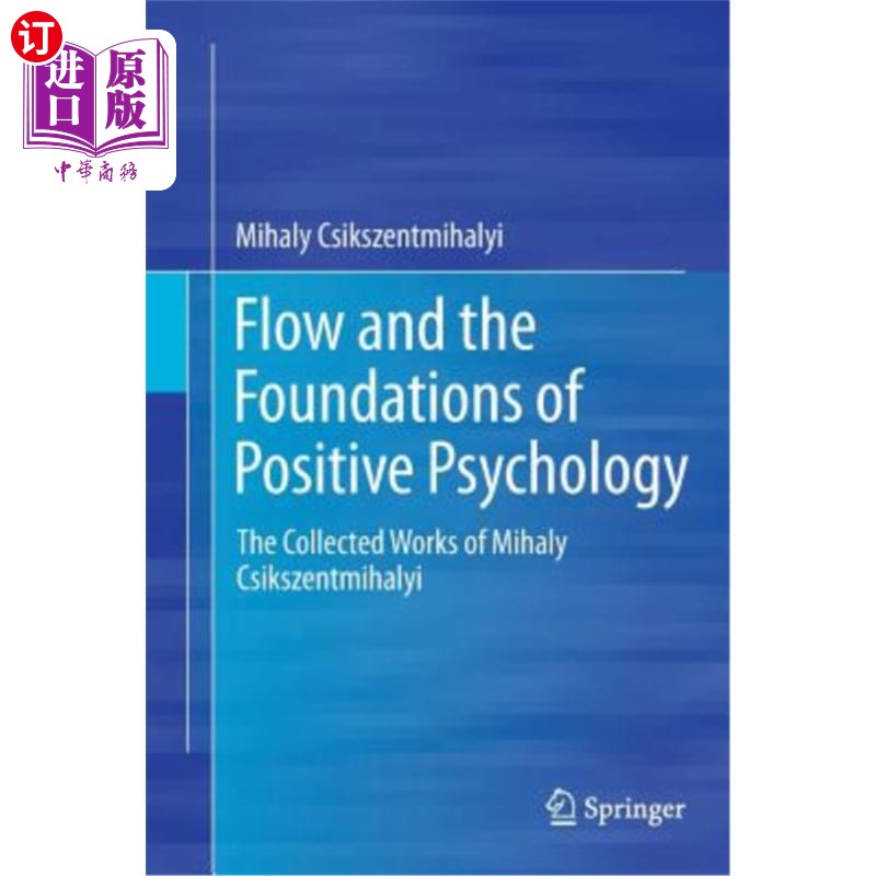 海外直订Flow and the Foundations of Positive Psychology: The Collected Works of Mihaly C 流动与积极心理学的基础:米