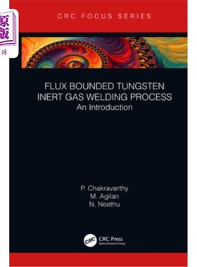 海外直订Flux Bounded Tungsten Inert Gas Welding Process: An Introduction 焊剂结合钨惰性气体焊接工艺简介