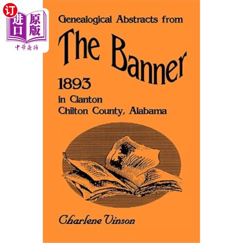 海外直订Genealogical Abstracts from The Banner, 1893, in Clanton, Chilton County, Alabam 1893年，阿拉巴马州奇尔顿县