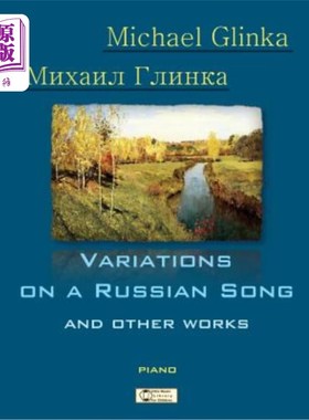 海外直订Glinka. Variations on a Russian Song and Other Works. 格林卡。俄罗斯歌曲和其他作品的变奏。