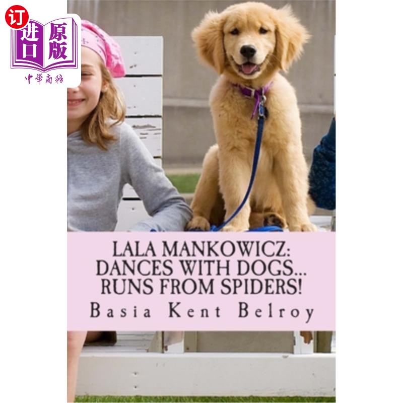 海外直订Lala Mankowicz: Dances with Dogs...: Runs from Spiders! 拉拉·曼科维奇：和狗跳舞……：从蜘蛛身上跑出来！