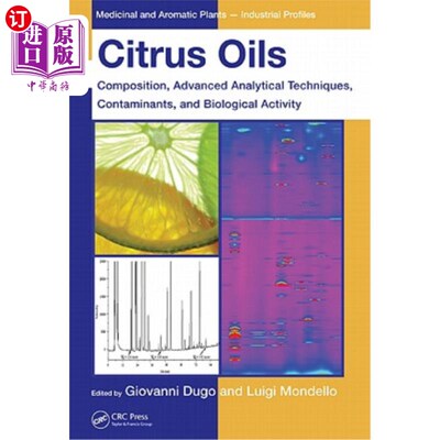 海外直订医药图书Citrus Oils: Composition, Advanced Analytical Techniques, Contaminants, and Biol 柑橘油:成分，先进