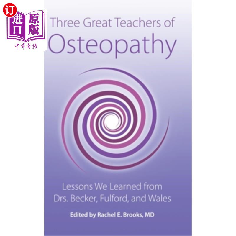 海外直订医药图书Three Great Teachers of Osteopathy: Lessons We Learned from Drs. Becker, Fulford 整骨疗法的三位伟大