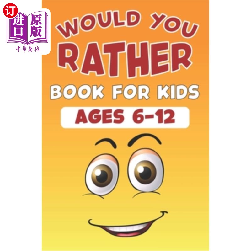 海外直订Would you rather book for kids ages 6-12: 200 Silly Scenarios, Hilarious Questio 你更愿意为6-12岁的孩子们预
