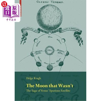 海外直订The Moon That Wasn't: The Saga of Venus' Spurious Satellite 那不是月亮:金星的伪卫星的传奇
