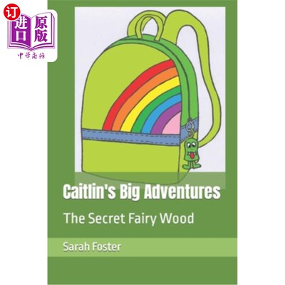 海外直订Caitlin's Big Adventures: The Secret Fairy Wood 凯特琳的大冒险:神秘的精灵森林