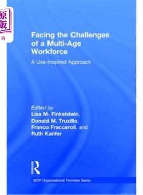 海外直订Facing the Challenges of a Multi-Age Workforce: A Use-Inspired Approach 面对多年龄劳动力的挑战:使用启发的方