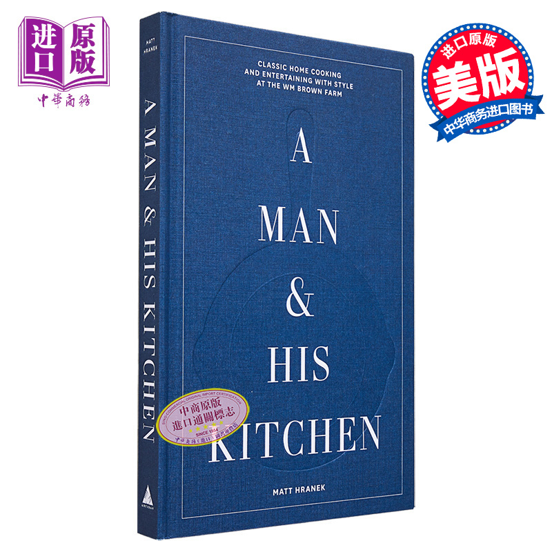 现货 一个男人和他的厨房 经典家常菜和时尚娱乐 A Man & His Kitchen 英文原版 Matt Hranek 美食食谱【中商原版】