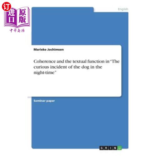 海外直订Coherence and the textual function in The curious incident of the dog in the nig 夜间狗怪事件中的连贯与文本