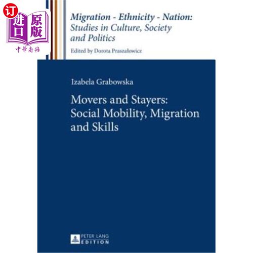 海外直订Movers and Stayers: Social Mobility, Migration and Skills 迁移者与留在者:社会流动、移民与技能