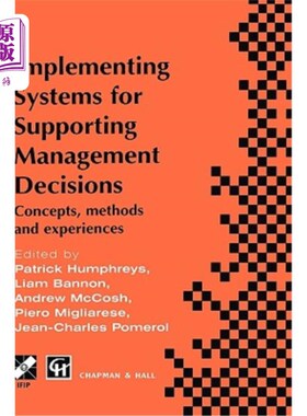 海外直订Implementing Systems for Supporting Management Decisions: Concepts, Methods and  实施支持管理决策的系统：概