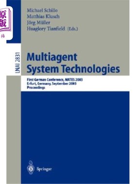 海外直订Multiagent System Technologies: First German Conference, Mates 2003, Erfurt, Ger 多智能体系统技术：第一届德