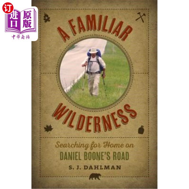 海外直订A Familiar Wilderness: Searching for Home on Daniel Boone's Road 熟悉的荒野：在丹尼尔·布恩的路上寻找家图片