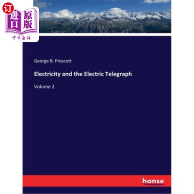 海外直订Electricity and the Electric Telegraph: Volume 2 电与电报:第二卷