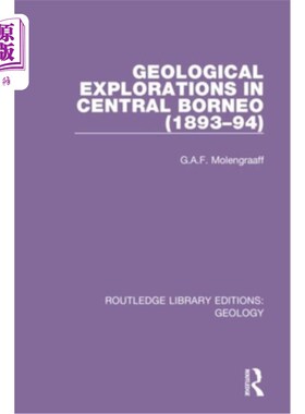 海外直订Geological Explorations in Central Borneo (1893-94) 婆罗洲中部的地质勘探(1893-94)