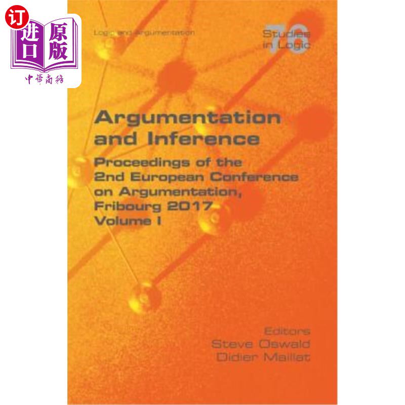 海外直订Argumentation and Inference I: Proceedings of the 2nd European Conference on Arg 论证与推理I:第二届欧洲论证