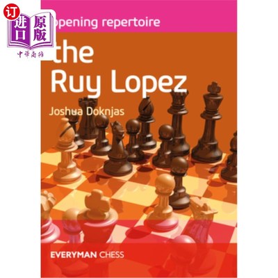 海外直订Opening Repertoire The Ruy Lopez 开场曲目:鲁伊·洛佩兹