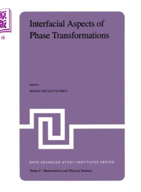 海外直订Interfacial Aspects of Phase Transformations: Proceedings of the NATO Advanced S 相转变的界面方面：1981年8
