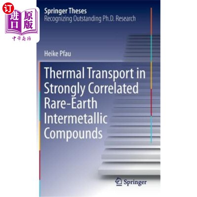海外直订Thermal Transport in Strongly Correlated Rare-Earth Intermetallic Compounds 强关联稀土金属间化合物的热输运